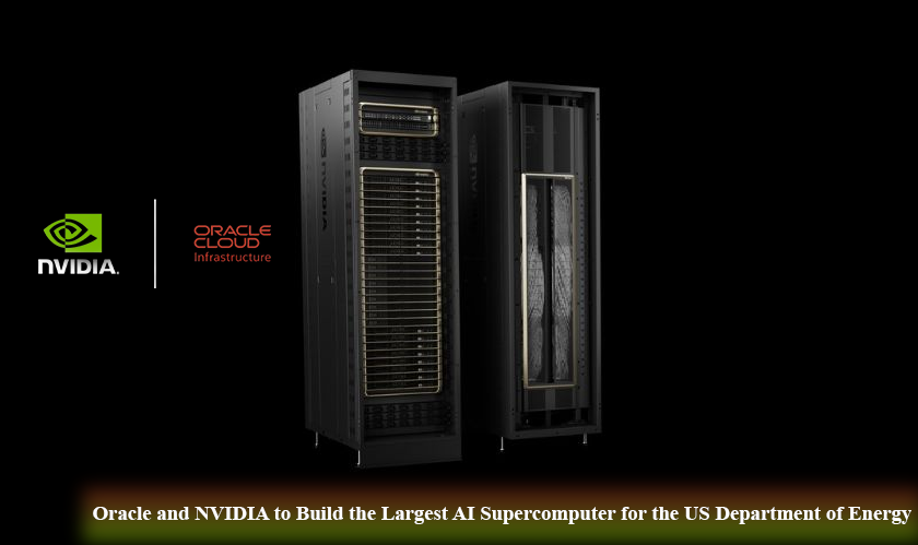 Oracle and NVIDIA to Build the Largest AI Supercomputer for the US Department of Energy